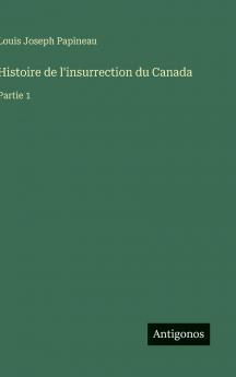 Histoire de l'insurrection du Canada