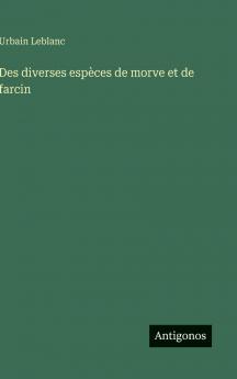 Des diverses espèces de morve et de farcin