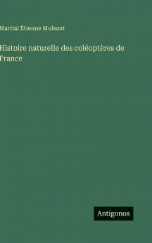 Histoire naturelle des coléoptères de France