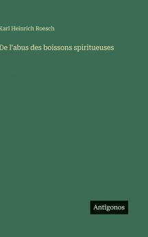 De l'abus des boissons spiritueuses
