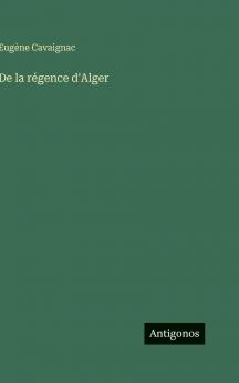 De la régence d'Alger