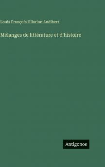 Mélanges de littérature et d'histoire