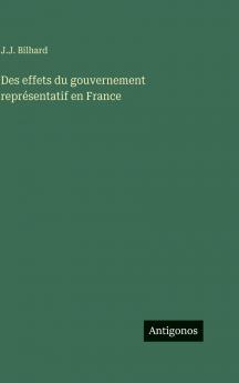 Des effets du gouvernement représentatif en France