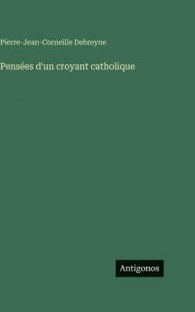 Pensées d'un croyant catholique