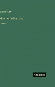 Œuvres de M.A. Jay