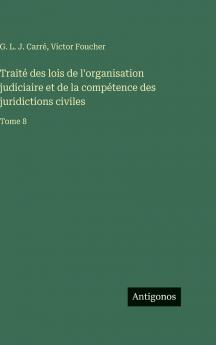 Traité des lois de l'organisation judiciaire et de la compétence des juridictions civiles