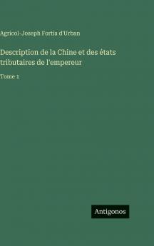 Description de la Chine et des états tributaires de l'empereur