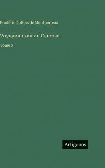 Voyage autour du Caucase