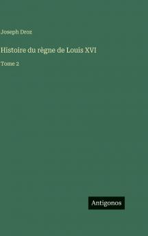 Histoire du règne de Louis XVI