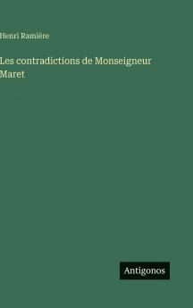 Les contradictions de Monseigneur Maret
