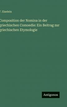 Composition der Nomina in der griechischen Comoedie