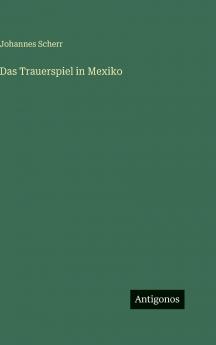 Das Trauerspiel in Mexiko