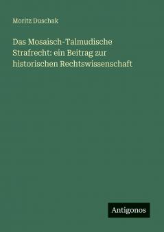 Das Mosaisch-Talmudische Strafrecht