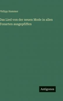Das Lied von der neuen Mode in allen Tonarten ausgepfiffen