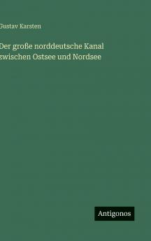 Der große norddeutsche Kanal zwischen Ostsee und Nordsee