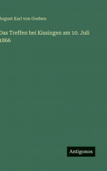 Das Treffen bei Kissingen am 10. Juli 1866