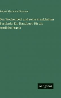 Das Wochenbett und seine krankhaften Zustände