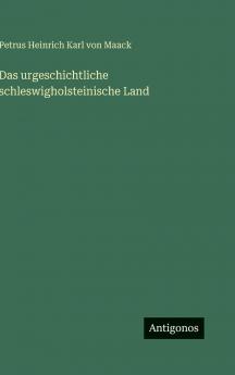 Das urgeschichtliche schleswigholsteinische Land