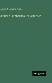 Der neue Rathhausbau zu München