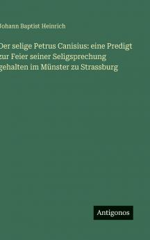 Der selige Petrus Canisius