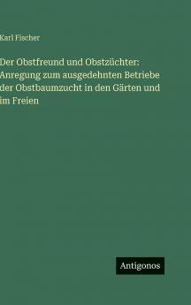 Der Obstfreund und Obstzüchter