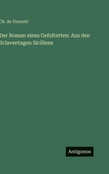 Der Roman eines Gefolterten