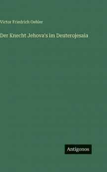 Der Knecht Jehova's im Deuterojesaia