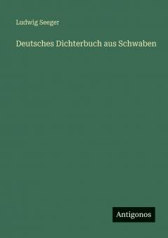 Deutsches Dichterbuch aus Schwaben