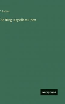 Die Burg-Kapelle zu Iben