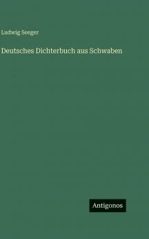 Deutsches Dichterbuch aus Schwaben