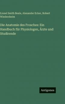 Die Anatomie des Frosches