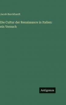 Die Cultur der Renaissance in Italien