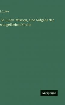 Die Juden-Mission eine Aufgabe der evangelischen Kirche