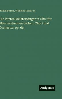 Die letzten Meistersänger in Ulm