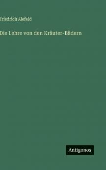 Die Lehre von den Kräuter-Bädern