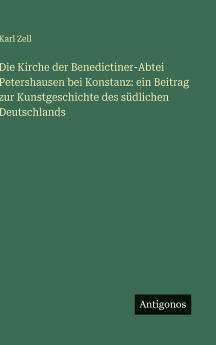 Die Kirche der Benedictiner-Abtei Petershausen bei Konstanz