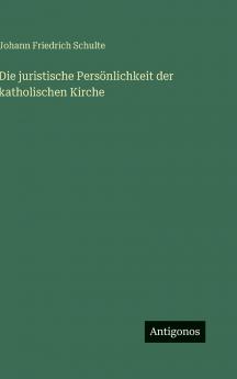 Die juristische Persönlichkeit der katholischen Kirche