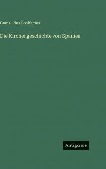 Die Kirchengeschichte von Spanien