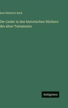 Die Lieder in den historischen Büchern des alten Testaments