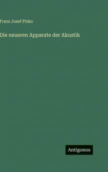 Die neueren Apparate der Akustik