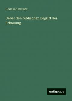 Ueber den biblischen Begriff der Erbauung