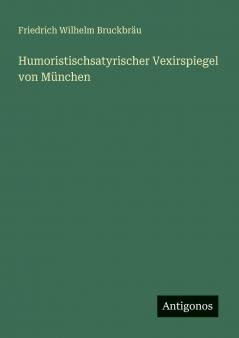 Humoristischsatyrischer Vexirspiegel von München