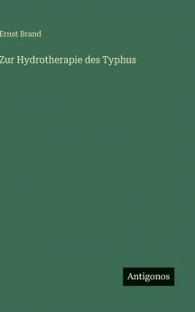 Zur Hydrotherapie des Typhus