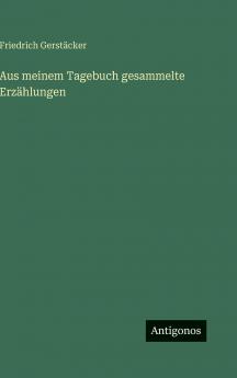 Aus meinem Tagebuch gesammelte Erzählungen