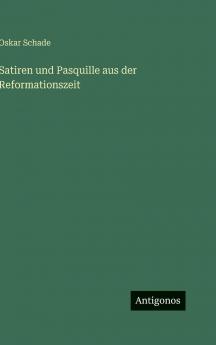 Satiren und Pasquille aus der Reformationszeit