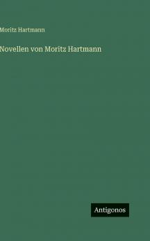 Novellen von Moritz Hartmann