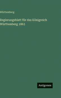 Regierungsblatt für das Königreich Württemberg 1863