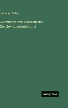Geschichte und Literatur der Geschwindschreibkunst