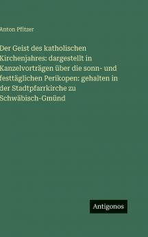 Der Geist des katholischen Kirchenjahres