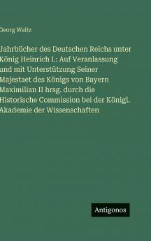 Jahrbücher des Deutschen Reichs unter König Heinrich I.